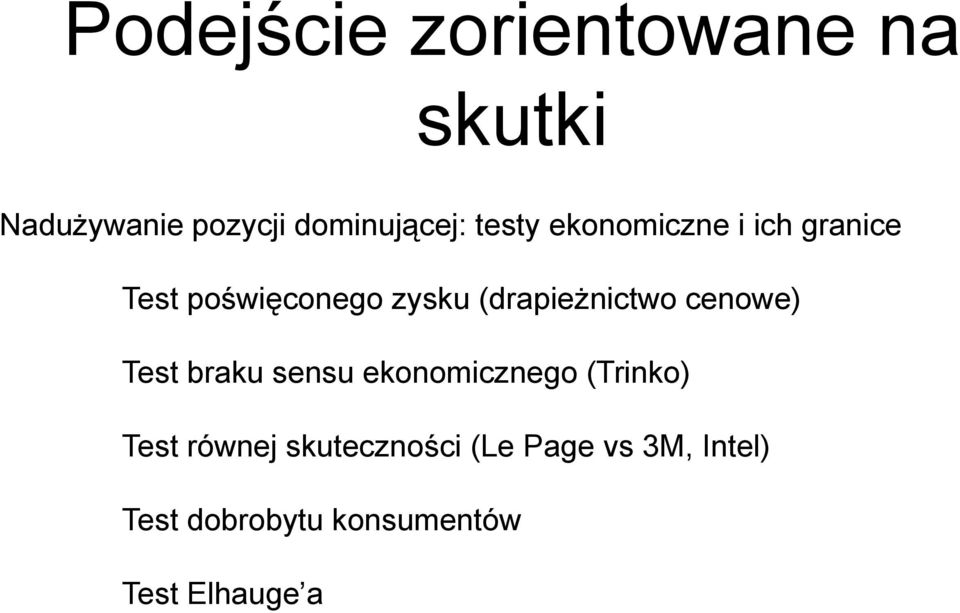 (drapieżnictwo cenowe) Test braku sensu ekonomicznego (Trinko) Test