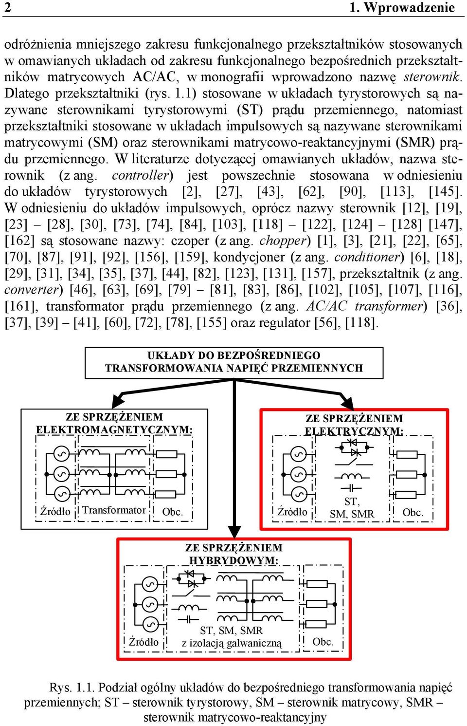 .) sosowane w układach yrysorowych są nazywane serownikami yrysorowymi (ST) prądu przemiennego, naomias przekszałniki sosowane w układach impulsowych są nazywane serownikami marycowymi (SM) oraz