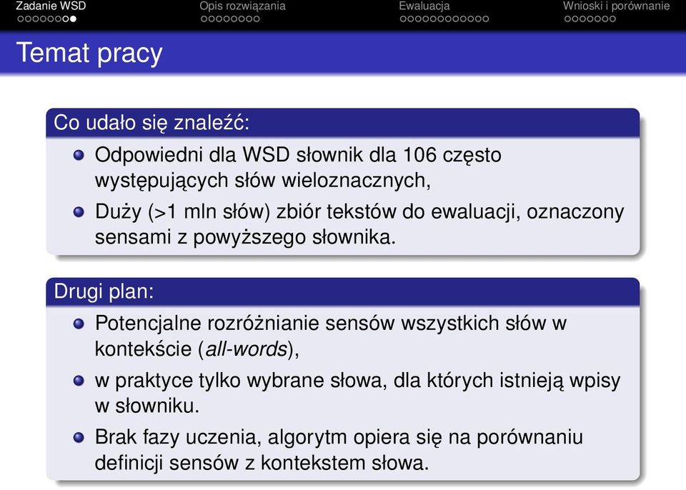 Drugi plan: Potencjalne rozróżnianie sensów wszystkich słów w kontekście (all-words), w praktyce tylko wybrane