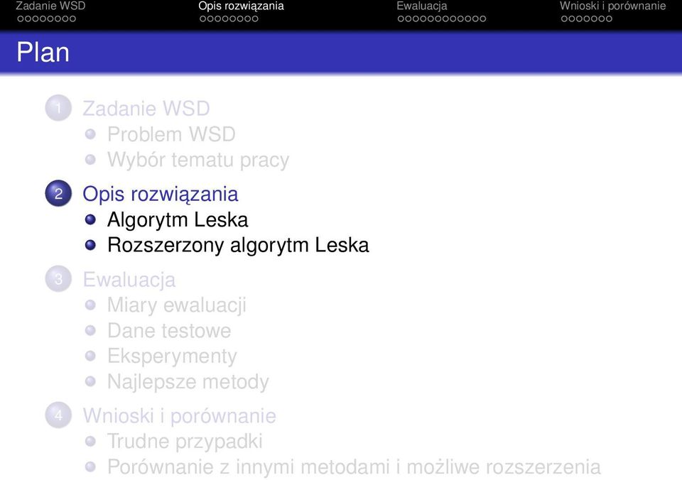 ewaluacji Dane testowe Eksperymenty Najlepsze metody 4 Wnioski i