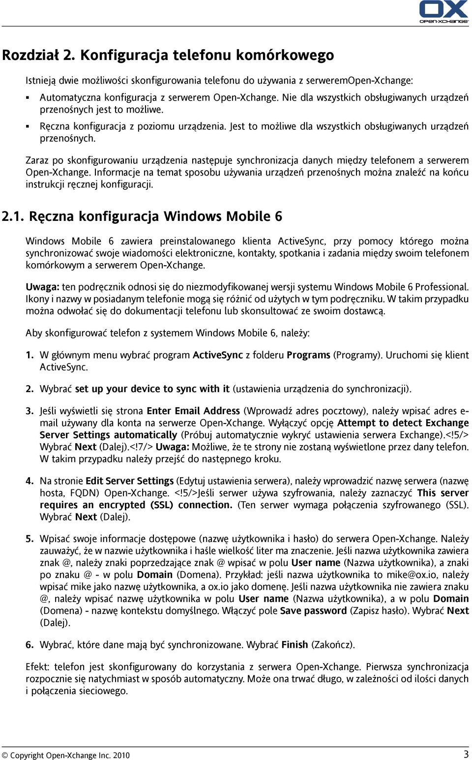 Zaraz po skonfigurowaniu urządzenia następuje synchronizacja danych między telefonem a serwerem Open-Xchange.