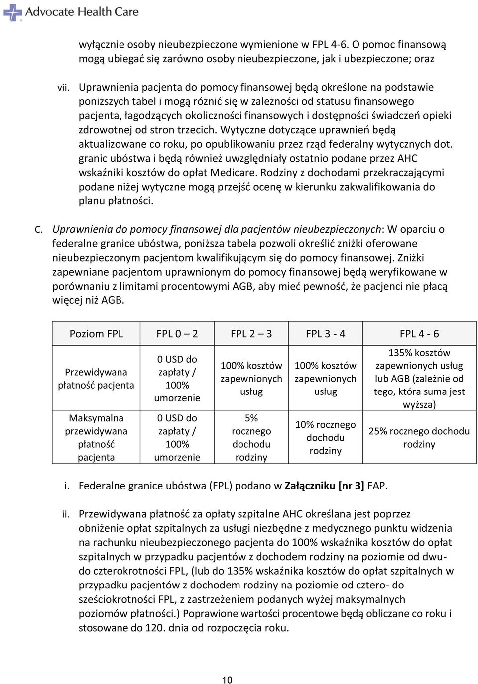 dostępności świadczeń opieki zdrowotnej od stron trzecich. Wytyczne dotyczące uprawnień będą aktualizowane co roku, po opublikowaniu przez rząd federalny wytycznych dot.