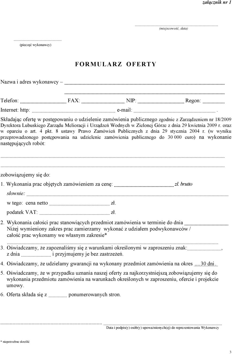 2009 r. oraz w oparciu o art. 4 pkt. 8 ustawy Prawo Zamówień Publicznych z dnia 29 stycznia 2004 r.