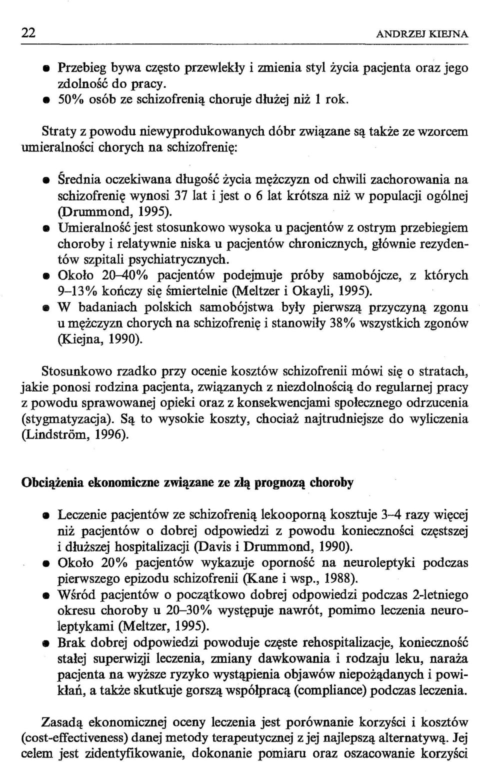 lat i jest o 6 lat krótsza niż w populacji ogólnej (Drummond, 1995).