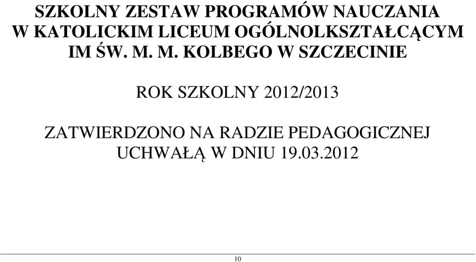 M. KOLBEGO W SZCZECINIE ROK SZKOLNY 2012/2013