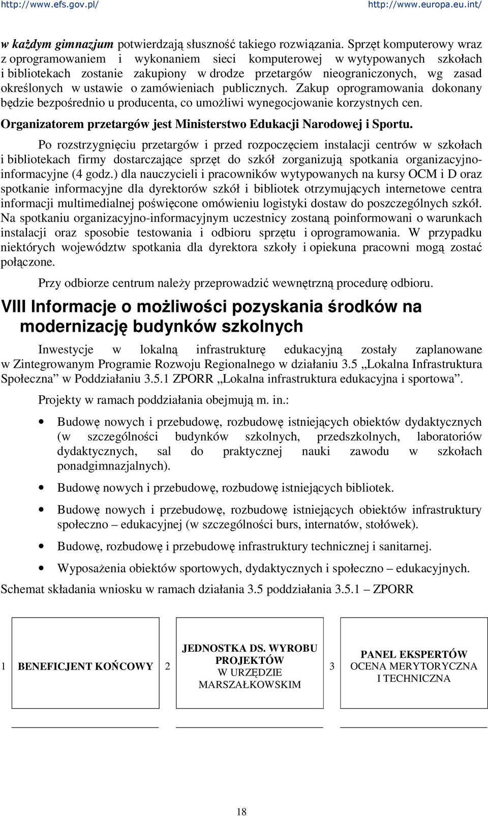 o zamówieniach publicznych. Zakup oprogramowania dokonany bdzie bezporednio u producenta, co umoliwi wynegocjowanie korzystnych cen.