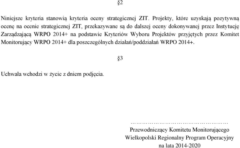 Projektów przyjętych przez Komitet Monitorujący WRPO 2014+ dla poszczególnych działań/poddziałań WRPO 2014+.