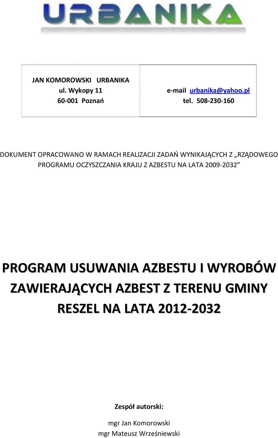 PROGRAMU OCZYSZCZANIA KRAJU Z AZBESTU NA LATA 2009-2032 PROGRAM USUWANIA AZBESTU I