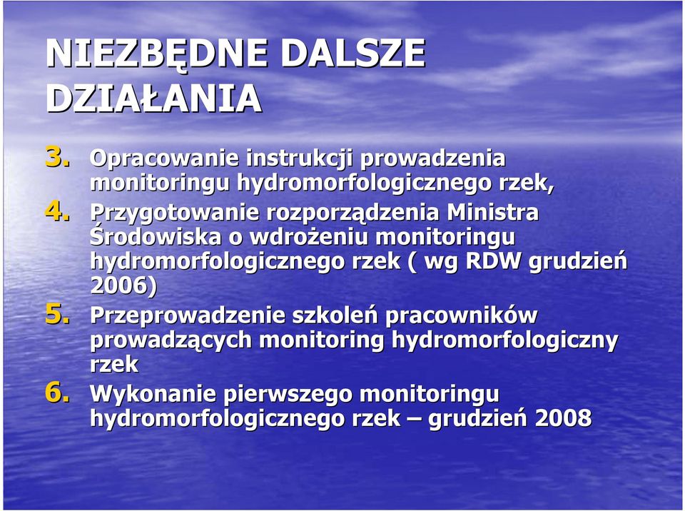 Przygotowanie rozporządzenia Ministra Środowiska o wdroŝeniu monitoringu hydromorfologicznego