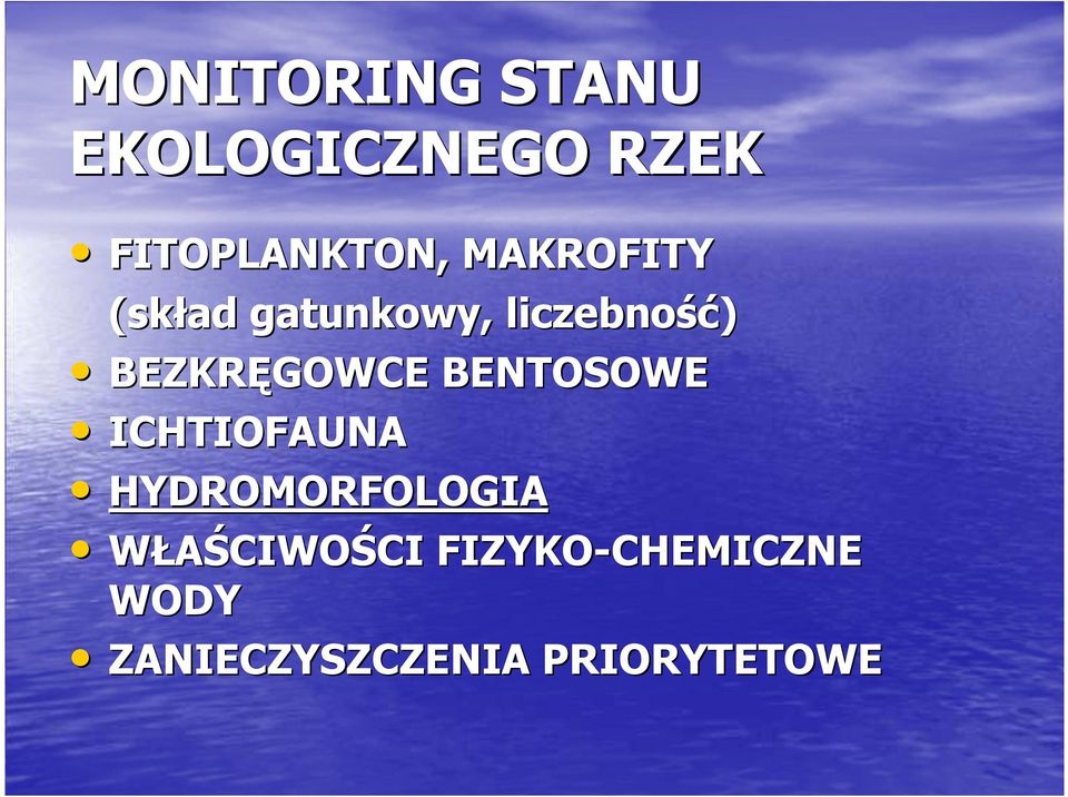 BEZKRĘGOWCE BENTOSOWE ICHTIOFAUNA HYDROMORFOLOGIA