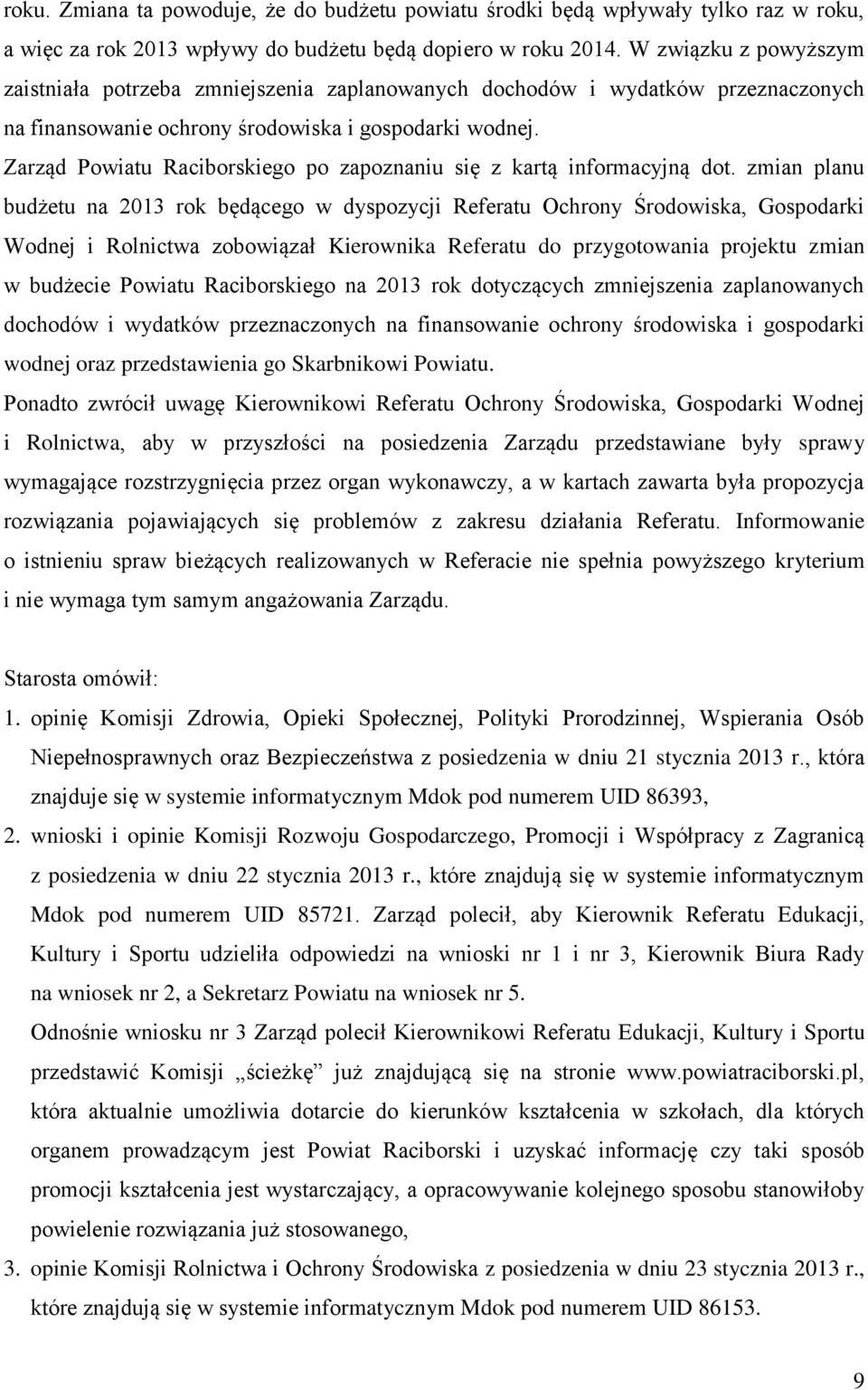 Zarząd Powiatu Raciborskiego po zapoznaniu się z kartą informacyjną dot.