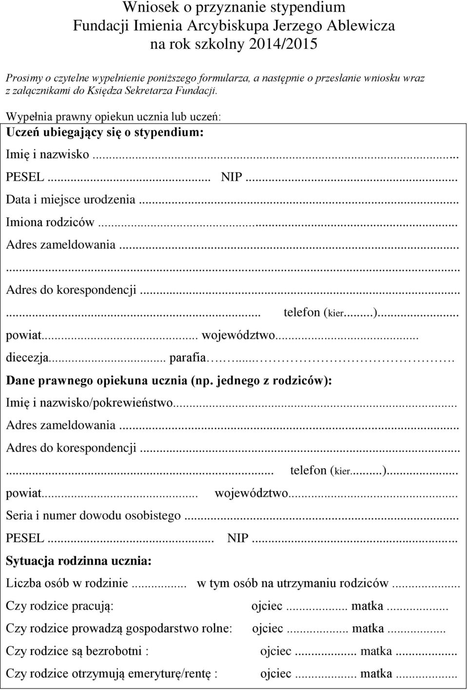 .. Adres zameldowania.... Adres do korespondencji...... telefon (kier...)... powiat... województwo... diecezja... parafia..... Dane prawnego opiekuna ucznia (np.