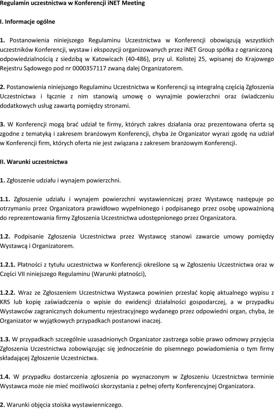 odpowiedzialnością z siedzibą w Katowicach (40-486), przy ul. Kolistej 25