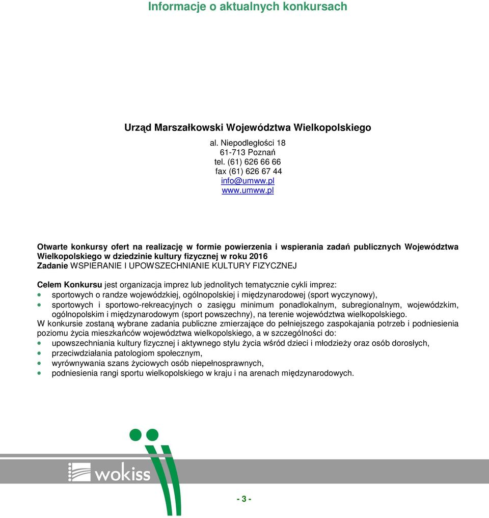 pl Otwarte konkursy ofert na realizację w formie powierzenia i wspierania zadań publicznych Województwa Wielkopolskiego w dziedzinie kultury fizycznej w roku 2016 Zadanie WSPIERANIE I UPOWSZECHNIANIE