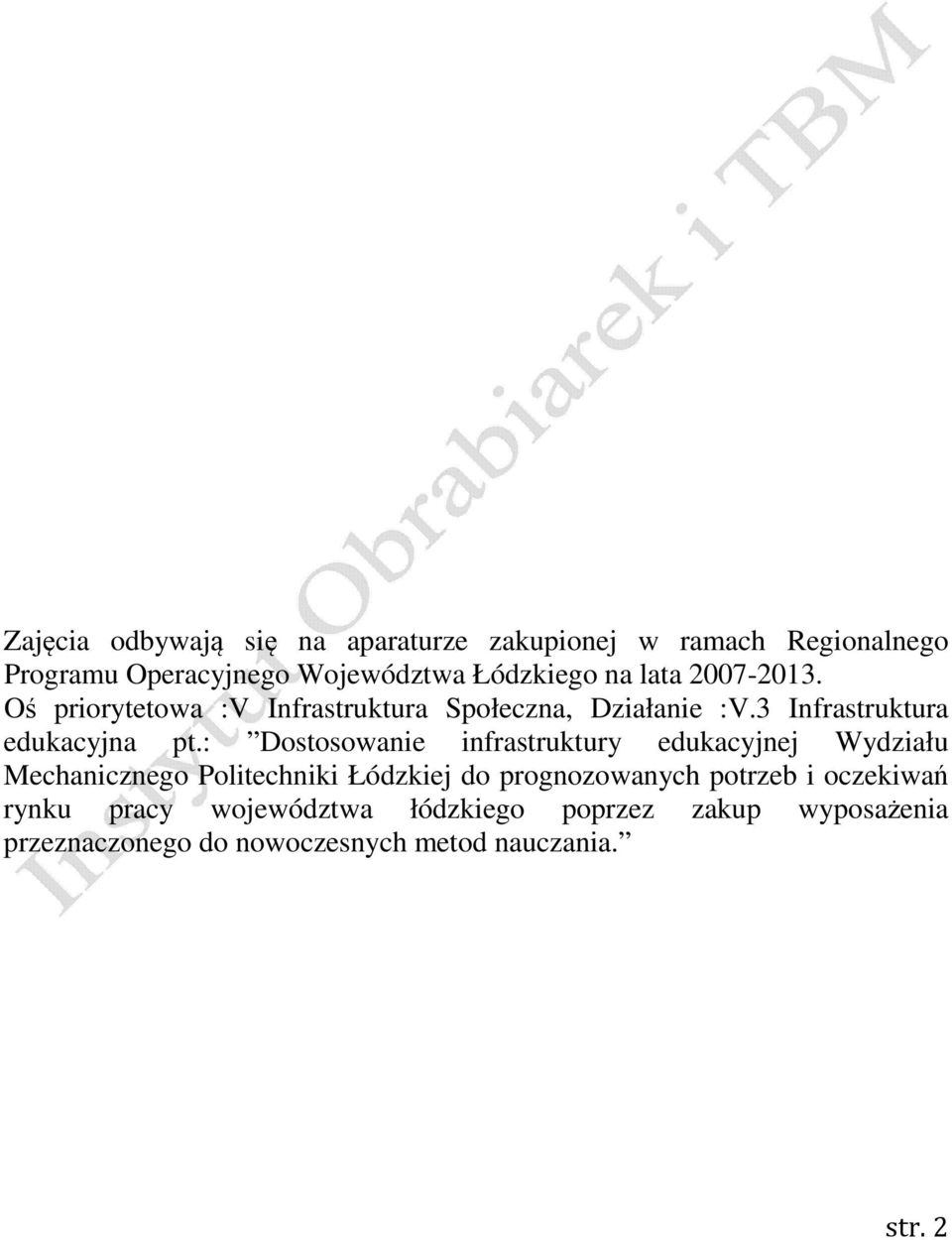 : Dostosowanie infrastruktury edukacyjnej Wydziału Mechanicznego Politechniki Łódzkiej do prognozowanych potrzeb i