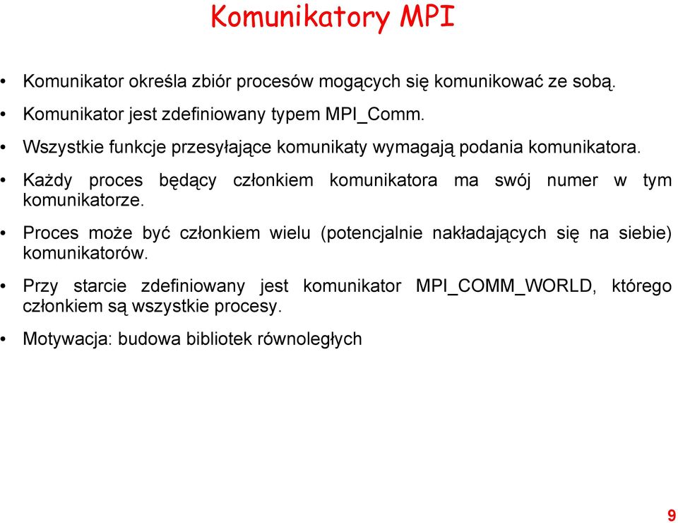 Każdy proces będący członkiem komunikatora ma swój numer w tym komunikatorze.