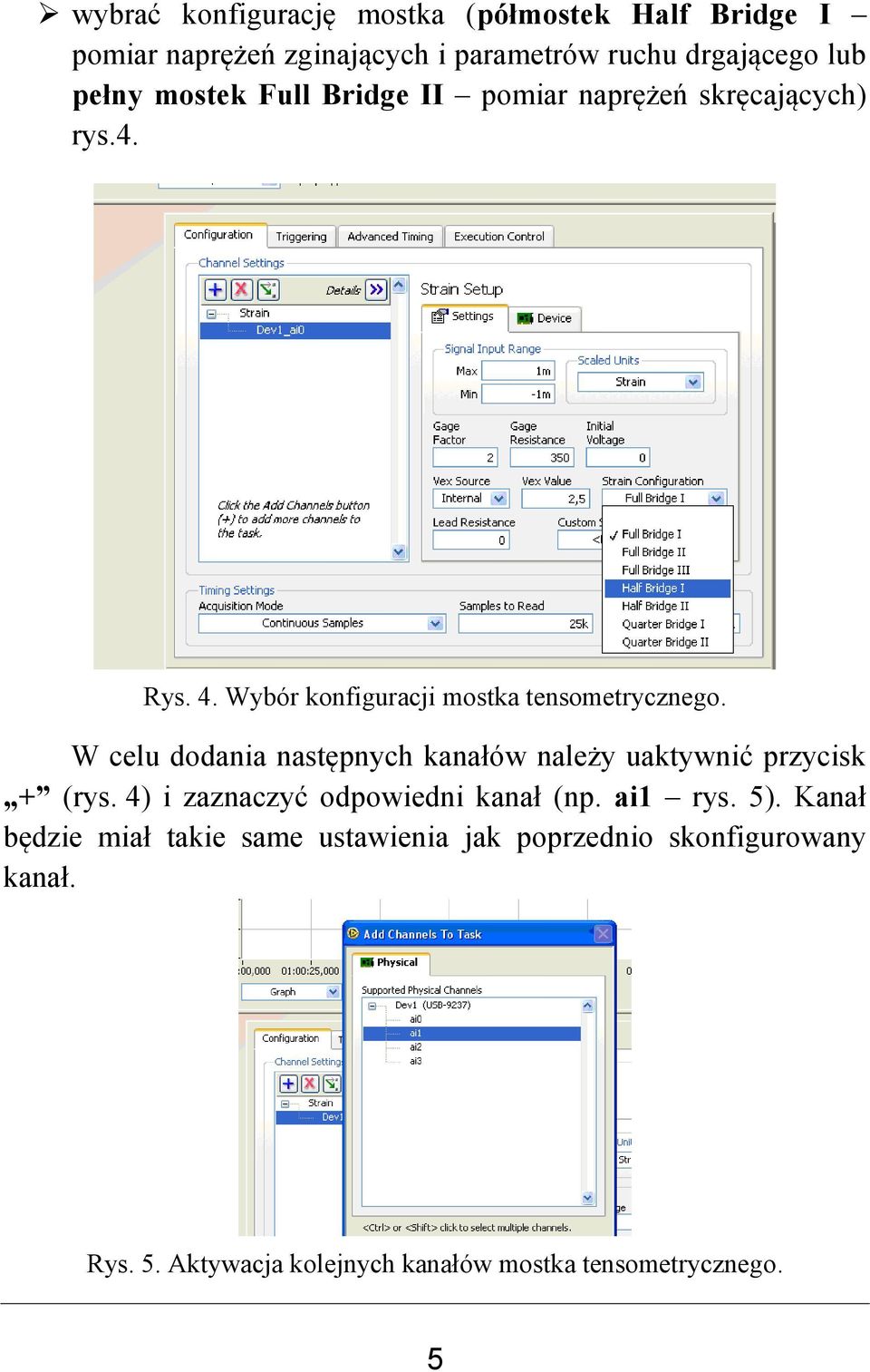 W celu dodania następnych kanałów należy uaktywnić przycisk + (rys. 4) i zaznaczyć odpowiedni kanał (np. ai1 rys. 5).