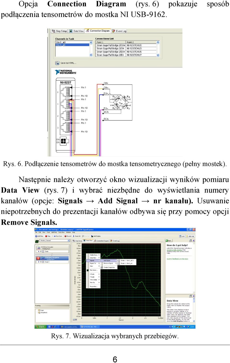 7) i wybrać niezbędne do wyświetlania numery kanałów (opcje: Signals Add Signal nr kanału).