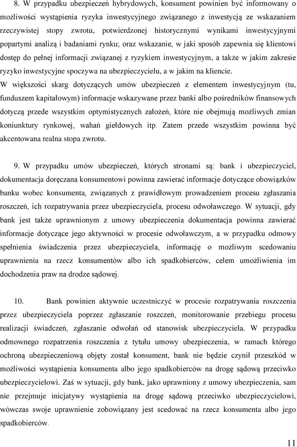 inwestycyjnym, a także w jakim zakresie ryzyko inwestycyjne spoczywa na ubezpieczycielu, a w jakim na kliencie.