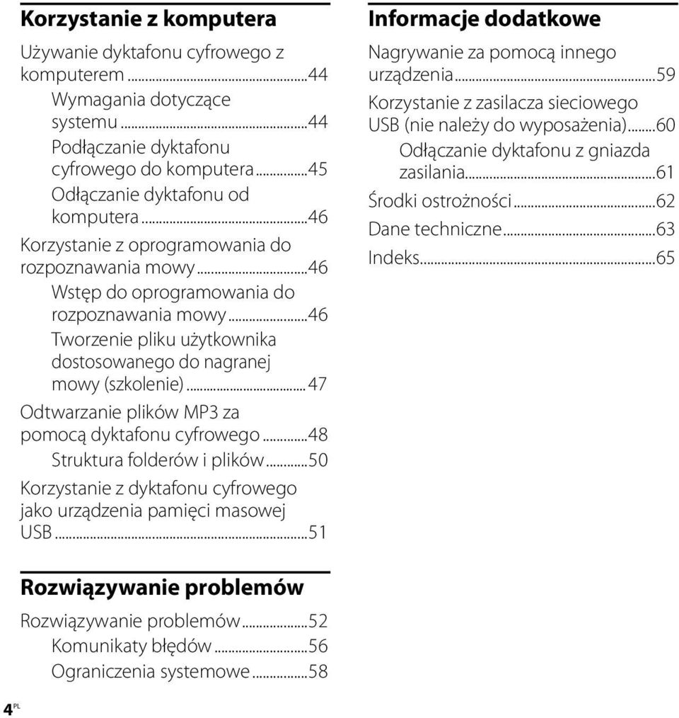 .. 47 Odtwarzanie plików MP3 za pomocą dyktafonu cyfrowego...48 Struktura folderów i plików...50 Korzystanie z dyktafonu cyfrowego jako urządzenia pamięci masowej USB.