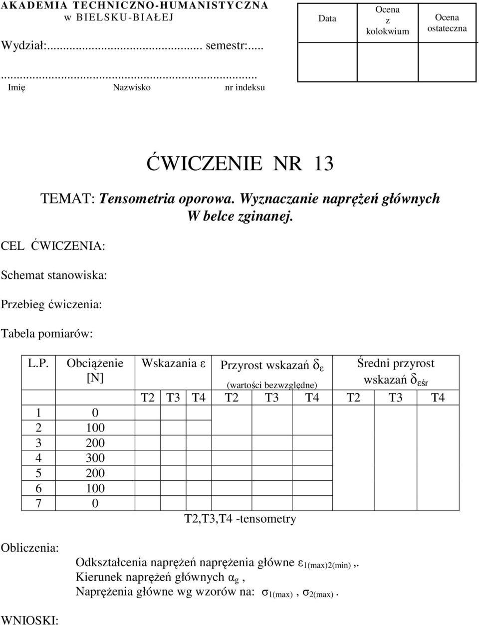 ebieg ćwicenia: Tabela pomiarów: L.P.