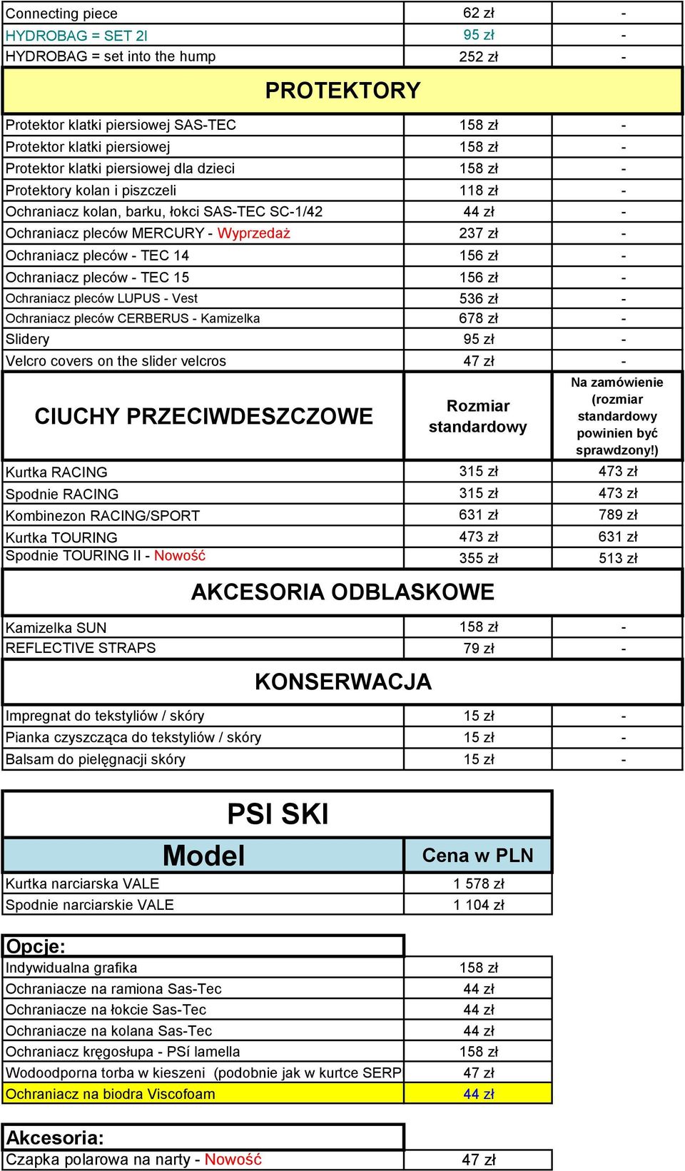 TEC 15 156 zł - Ochraniacz pleców LUPUS - Vest 536 zł - Ochraniacz pleców CERBERUS - Kamizelka 678 zł - Slidery 95 zł - Velcro covers on the slider velcros 47 zł - CIUCHY PRZECIWDESZCZOWE Rozmiar