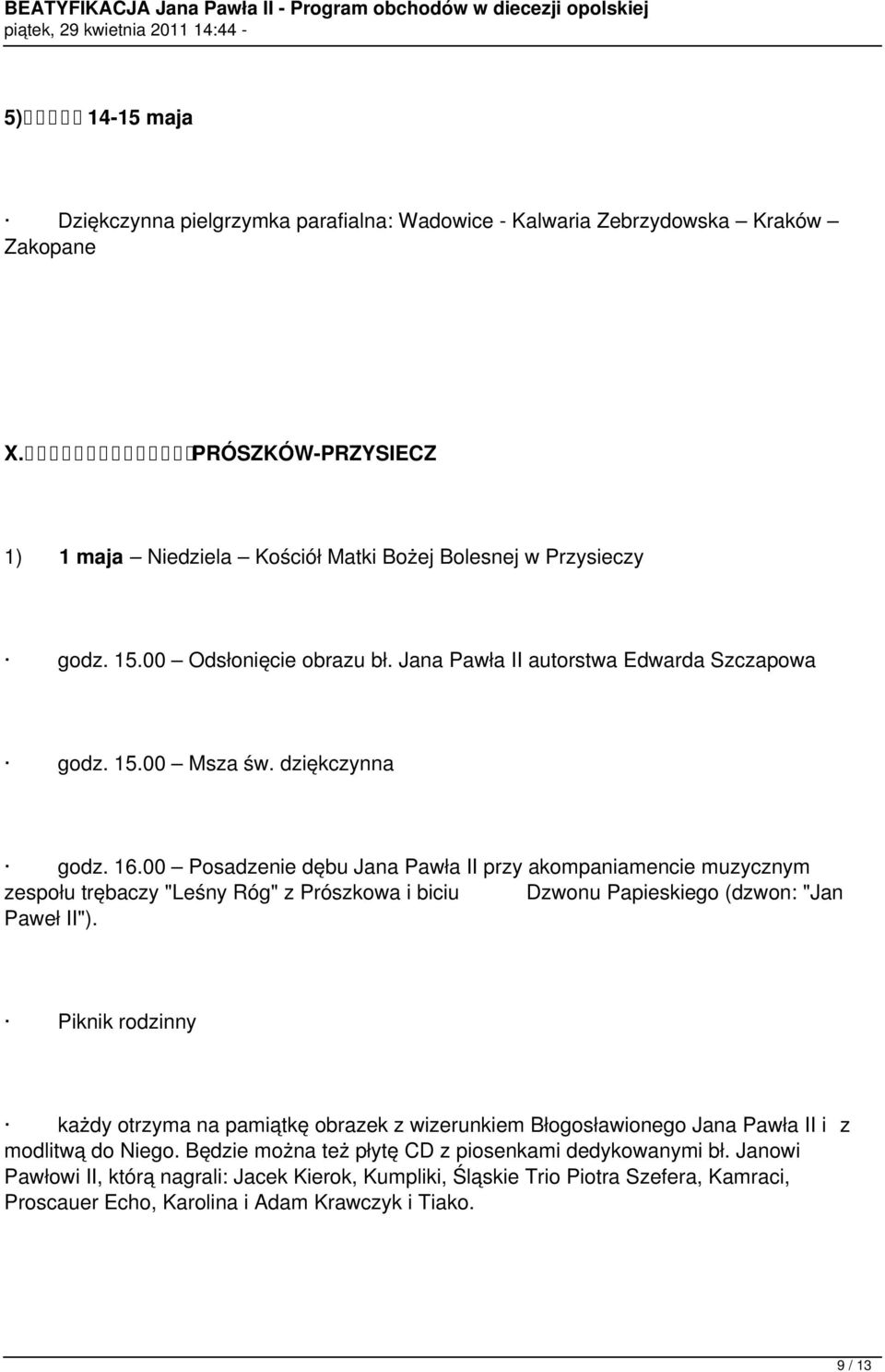 00 Posadzenie dębu Jana Pawła II przy akompaniamencie muzycznym zespołu trębaczy "Leśny Róg" z Prószkowa i biciu Dzwonu Papieskiego (dzwon: "Jan Paweł II").