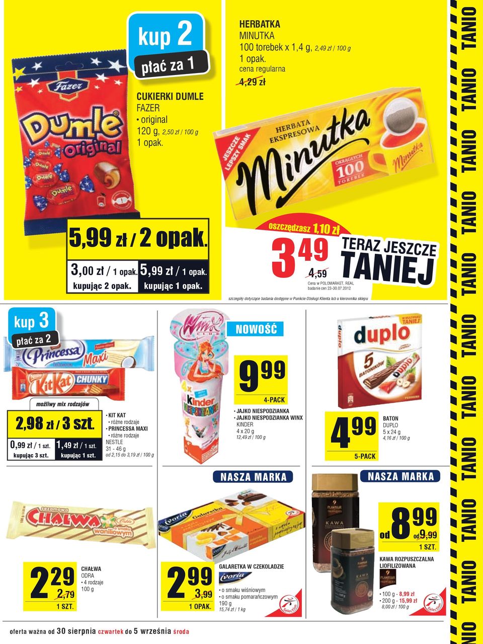 oferta ważna od 30 sierpnia czwartek do 5 września środa 2 99 3,99 HerBatka MINutKA 100 torebek x 1,4 g, 2,49 zł / 100 g 1 opak.