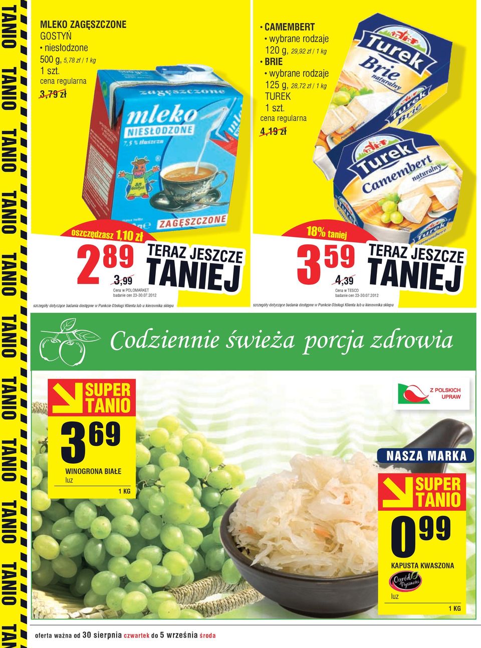 2012 szczegóły dotyczące badania dostępne w Punkcie Obsługi Klienta lub u kierownika sklepu winogrona BIałe luz3 69 oferta ważna od 30 sierpnia czwartek do 5 września