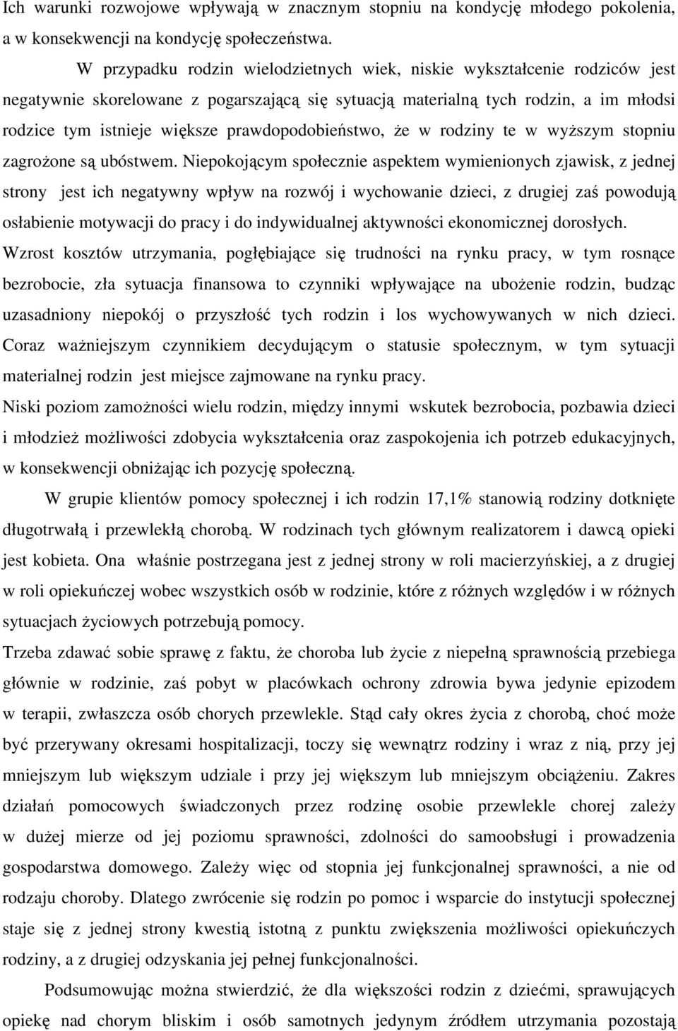 pradopodobieństo, Ŝe rodziny te yŝszym stopniu zagroŝone są ubóstem.