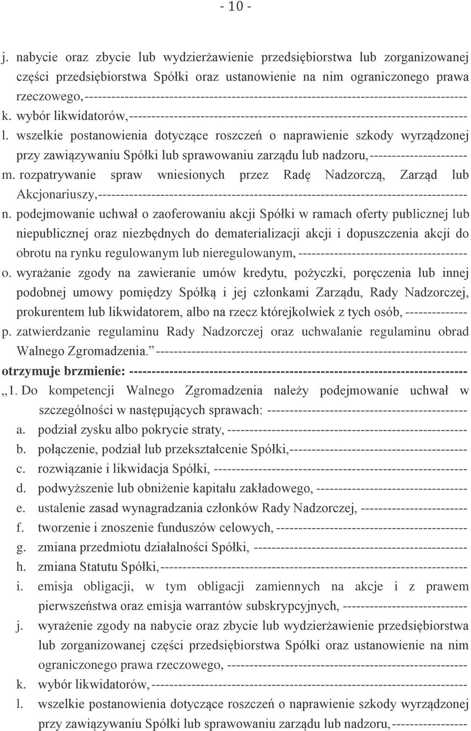 -------------------------------------------------------------------------------------- k. wybór likwidatorów, ---------------------------------------------------------------------------- l.