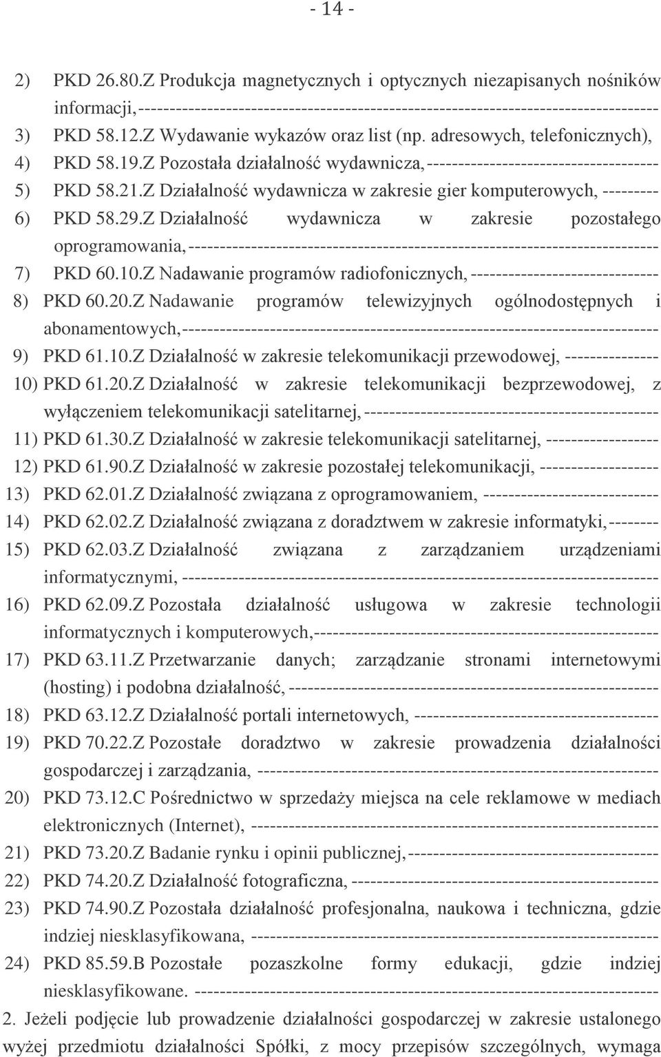 Z Działalność wydawnicza w zakresie gier komputerowych, --------- 6) PKD 58.29.