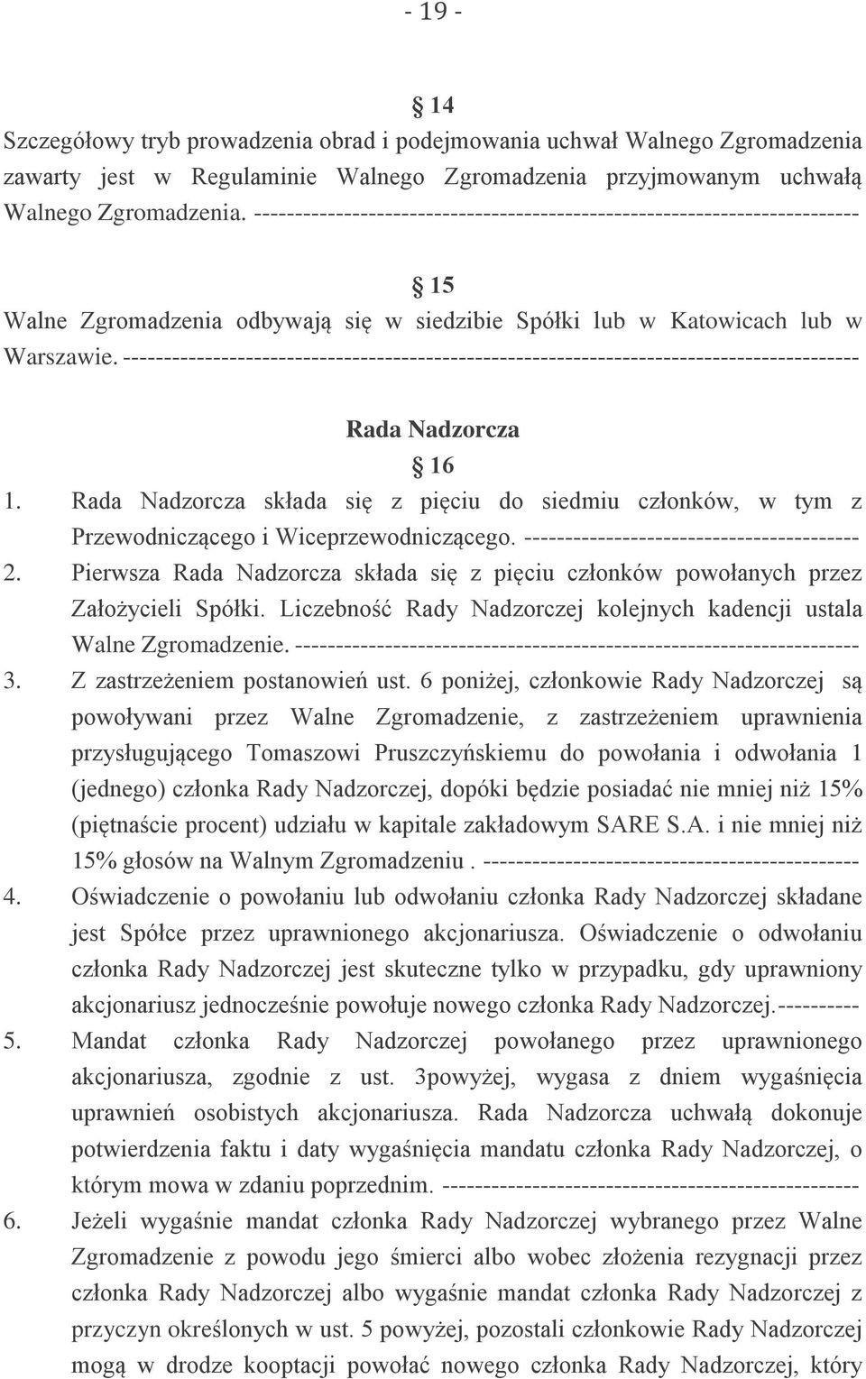 ------------------------------------------------------------------------------------------ Rada Nadzorcza 16 1.