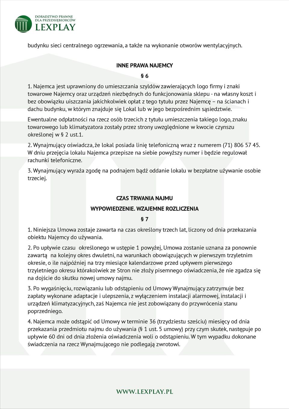 jakichkolwiek opłat z tego tytułu przez Najemcę na ścianach i dachu budynku, w którym znajduje się Lokal lub w jego bezpośrednim sąsiedztwie.