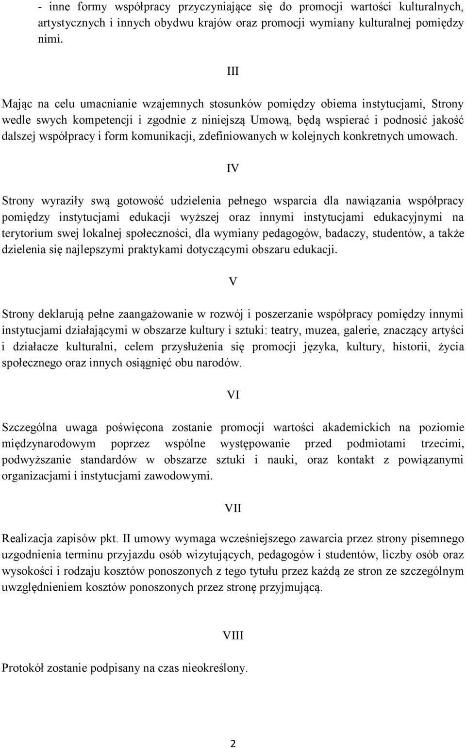 komunikacji, zdefiniowanych w kolejnych konkretnych umowach.