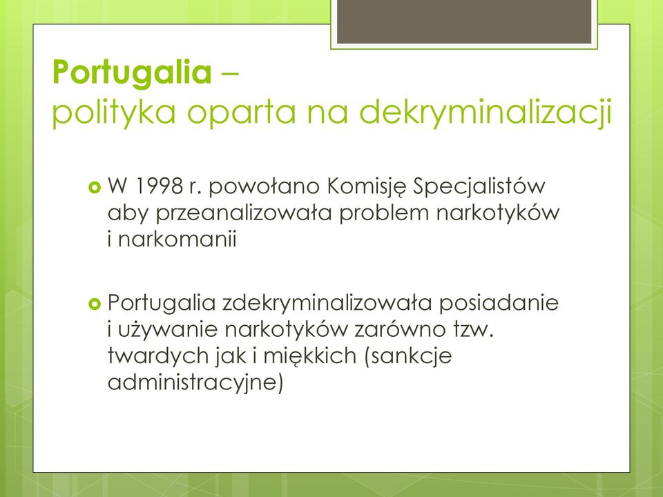 narkotyków i narkomanii Portugalia zdekryminalizowała posiadanie