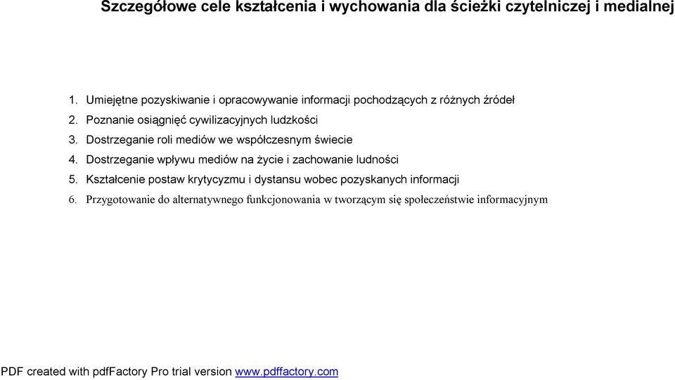 Poznanie osiągnięć cywilizacyjnych ludzkości 3. Dostrzeganie roli mediów we współczesnym świecie 4.