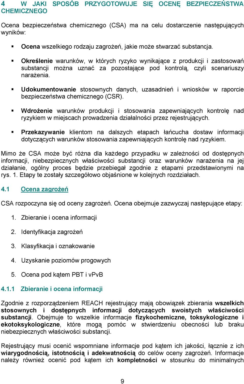 Udokumentowanie stosownych danych, uzasadnień i wniosków w raporcie bezpieczeństwa chemicznego (CSR).