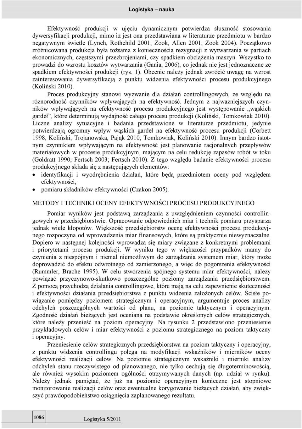 Wszystko to prowadzi do wzrostu kosztów wytwarzaia (Gaia, 2006), co jdak i jst jdozacz z spadkim fktywości produkcji (rys. 1).