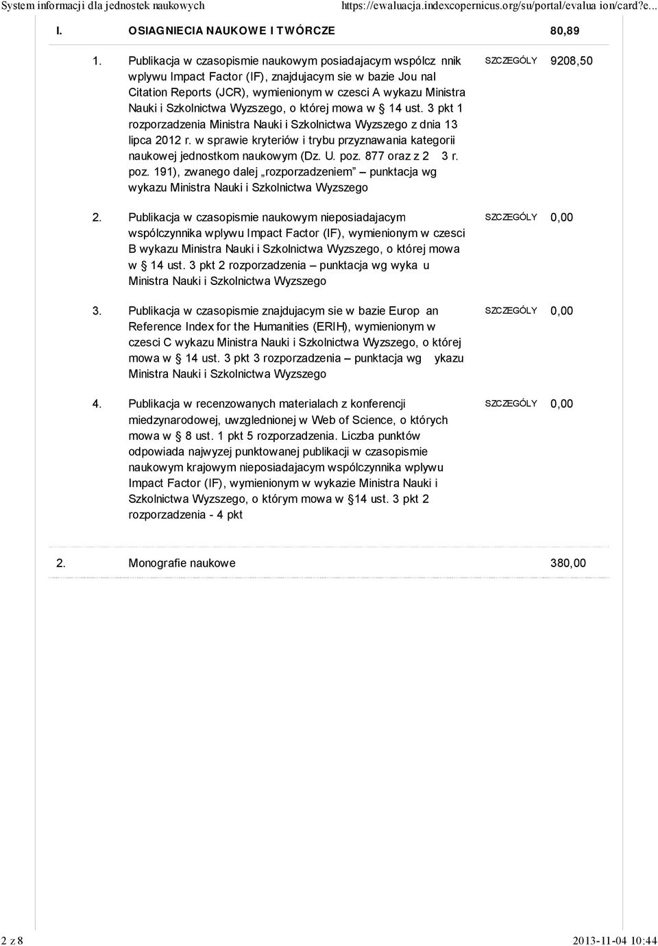 Szkolnictwa Wyzszego, o której mowa w 14 ust. 3 pkt 1 rozporzadzenia Ministra Nauki i Szkolnictwa Wyzszego z dnia 13 lipca 2012 r.