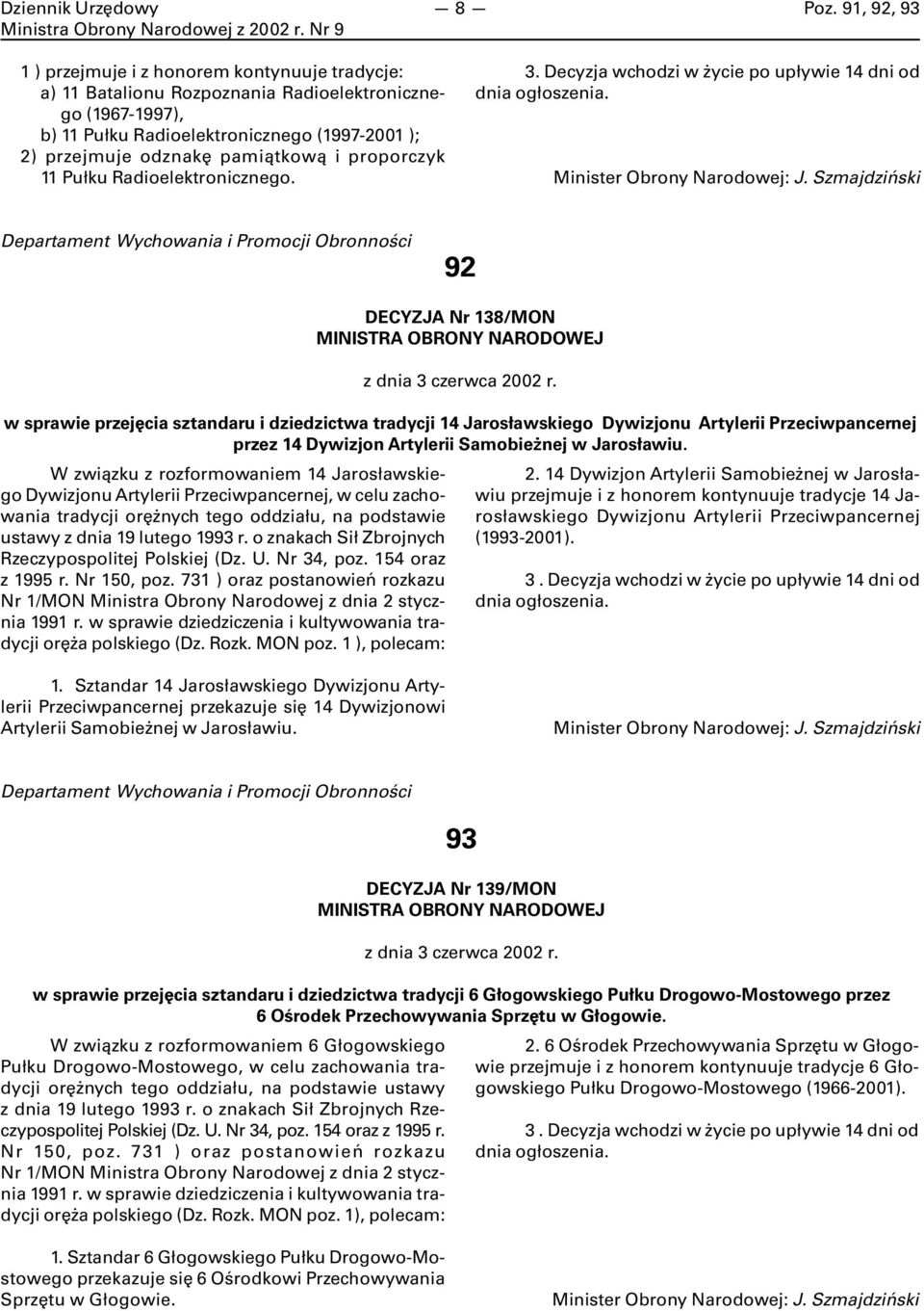 i proporczyk 11 Pułku Radioelektronicznego. 3. Decyzja wchodzi w życie po upływie 14 dni od dnia ogłoszenia.