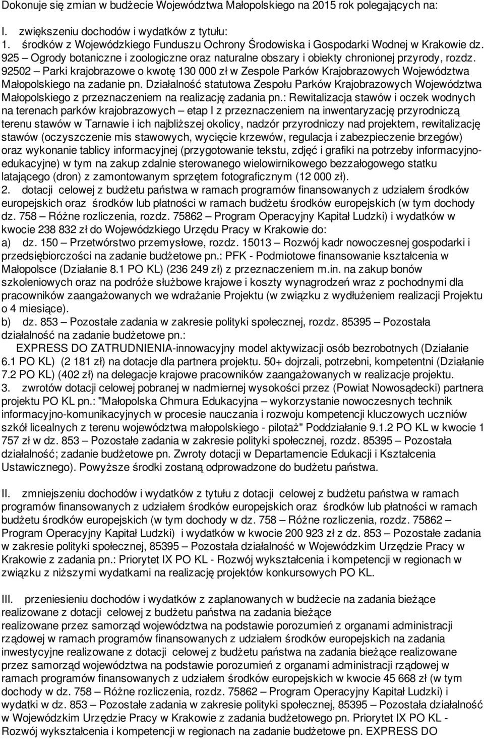 92502 Parki krajobrazowe o kwotę 130 000 zł w Zespole Parków Krajobrazowych Województwa Małopolskiego na zadanie pn.