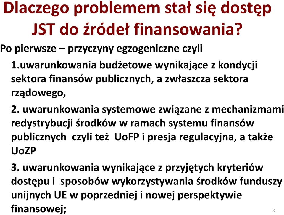 uwarunkowania systemowe związane z mechanizmami redystrybucji środków w ramach systemu finansów publicznych czyli też UoFP i presja