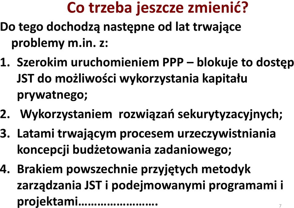 Wykorzystaniem rozwiązań sekurytyzacyjnych; 3.