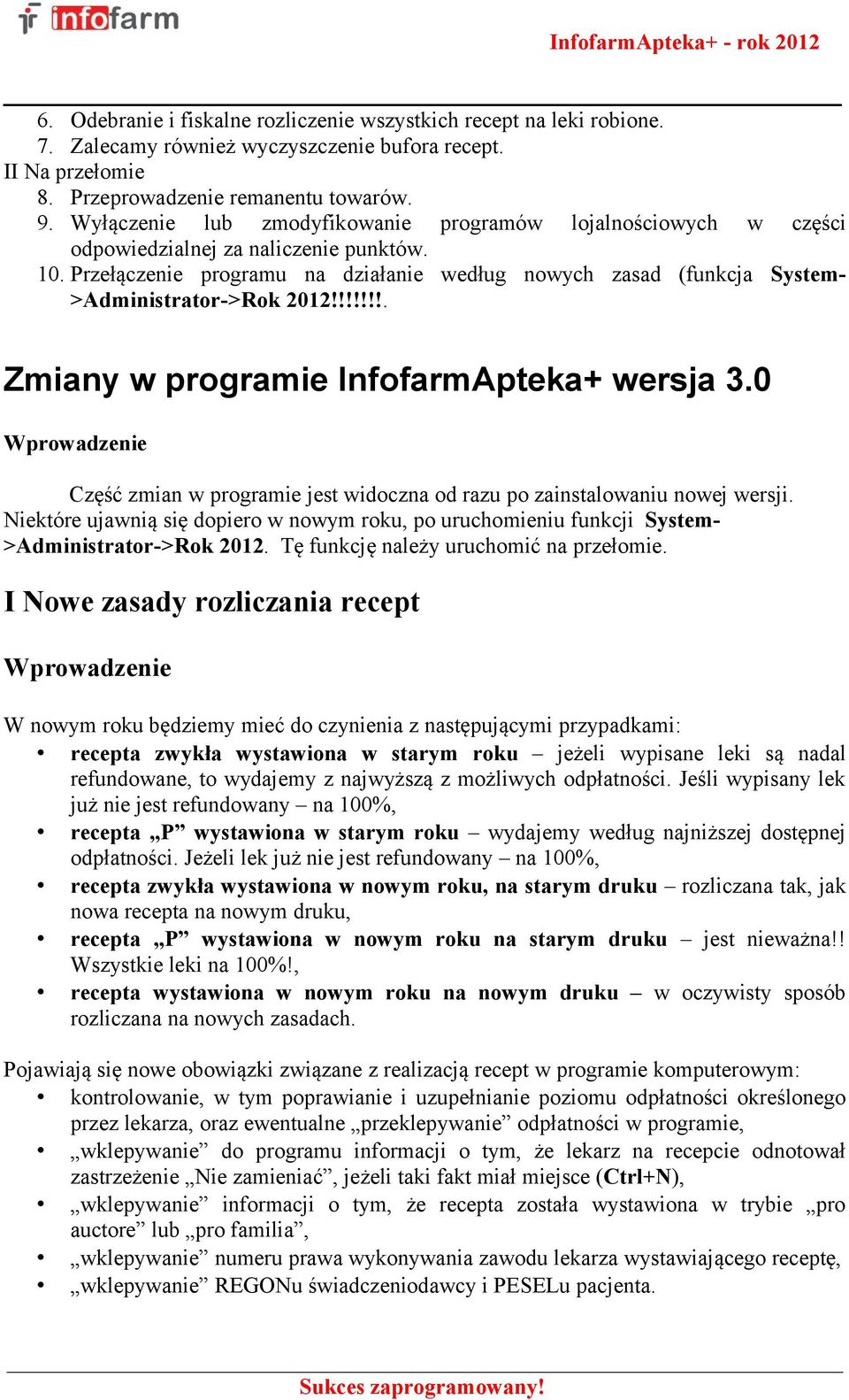 Przełączenie programu na działanie według nowych zasad (funkcja System- >Administrator->Rok 2012!!!!!!!. Zmiany w programie InfofarmApteka+ wersja 3.