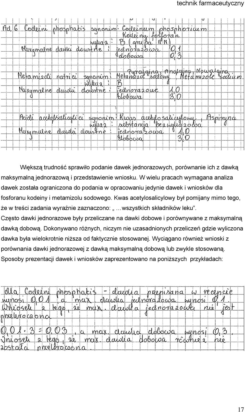 Kwas acetylosalicylowy był pomijany mimo tego, że w treści zadania wyraźnie zaznaczono: wszystkich składników leku.