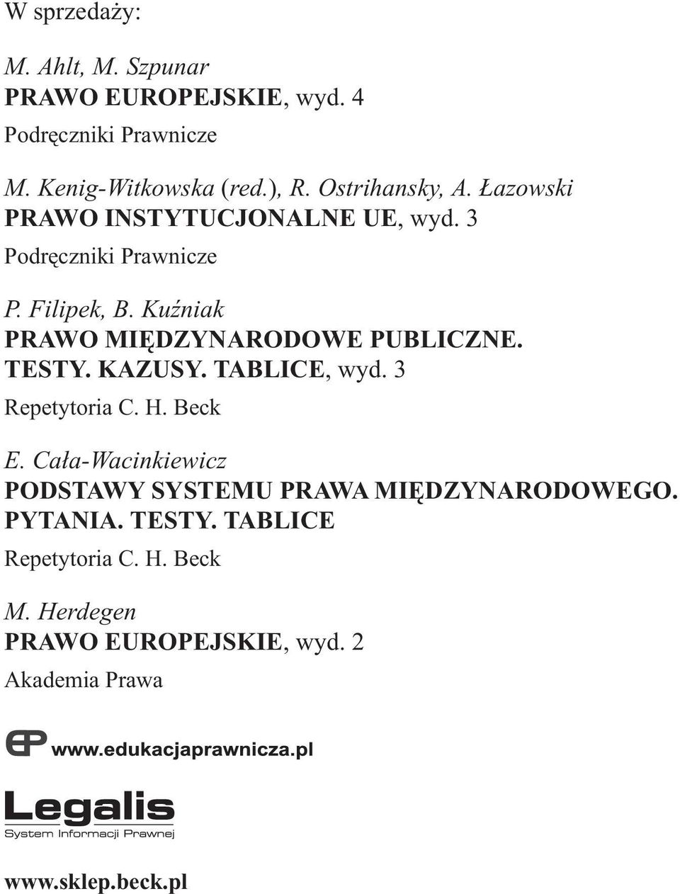 KuŸniak PRAWO MIÊDZYNARODOWE PUBLICZNE. TESTY. KAZUSY. TABLICE, wyd. 3 Repetytoria C. H. Beck E.