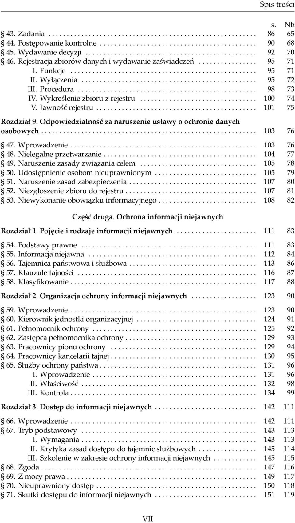 Wyłączenia................................................ 95 72 III. Procedura................................................. 98 73 IV. Wykreślenie zbioru z rejestru................................ 100 74 V.