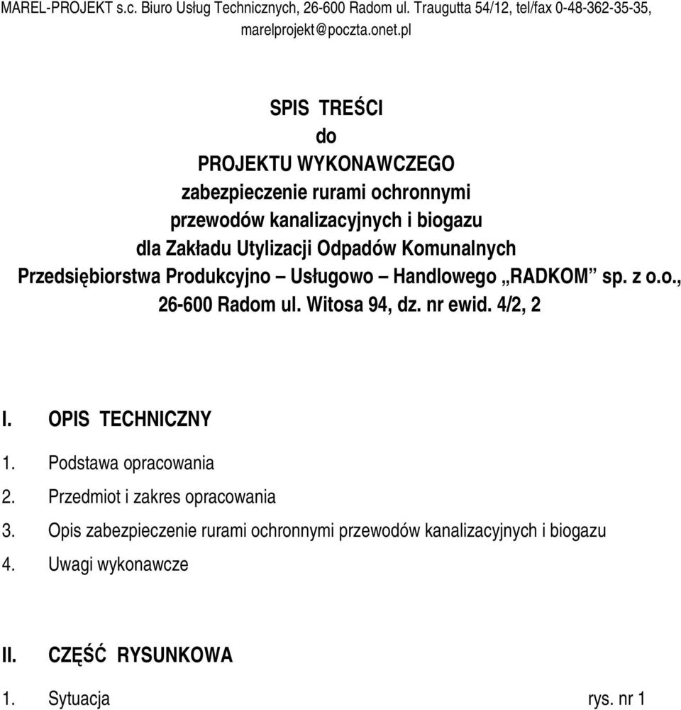 Witosa 94, dz. nr ewid. 4/2, 2 I. OPIS TECHNICZNY 1. Podstawa opracowania 2. Przedmiot i zakres opracowania 3.