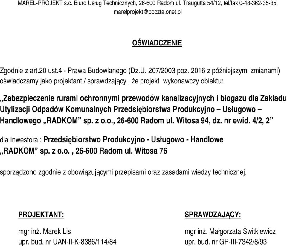 Utylizacji Odpadów Komunalnych Przedsiębiorstwa Produkcyjno Usługowo Handlowego RADKOM sp. z o.o., 26-600 Radom ul. Witosa 94, dz. nr ewid.